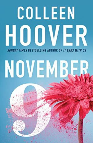 November 9 (Nine): From the #1 Sunday Times bestselling author comes an unforgettable and emotional love story