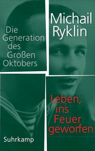 Leben, ins Feuer geworfen: Die Generation des Großen Oktobers