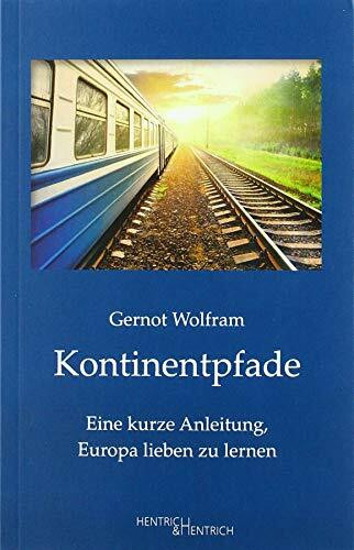 Kontinentpfade: Eine kurze Anleitung, Europa lieben zu lernen