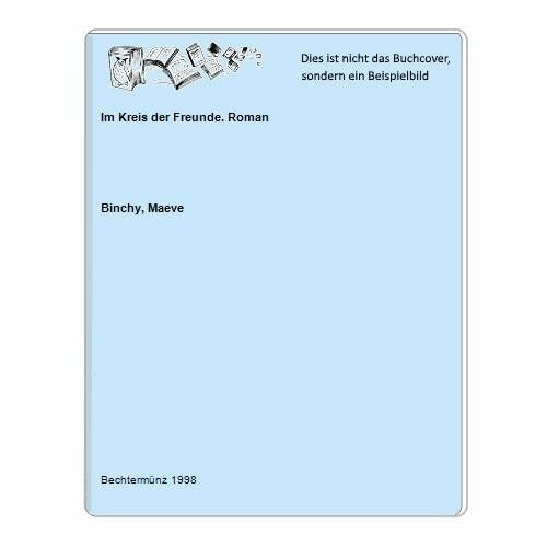 Im Kreis der Freunde. Roman.
