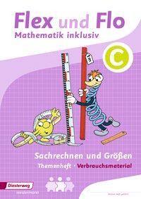 Flex und Flo - Mathematik inklusiv. Sachrechnen und Größen