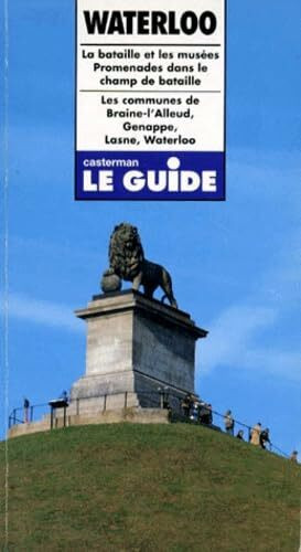 Waterloo: La bataille et les musées, Promenades dans le champ de bataille