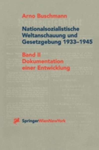 Nationalsozialistische Weltanschauung und Gesetzgebung 1933-1945