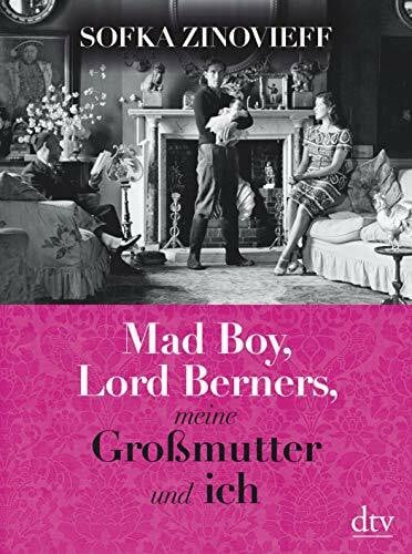 Mad Boy, Lord Berners, meine Großmutter und ich: Memoir