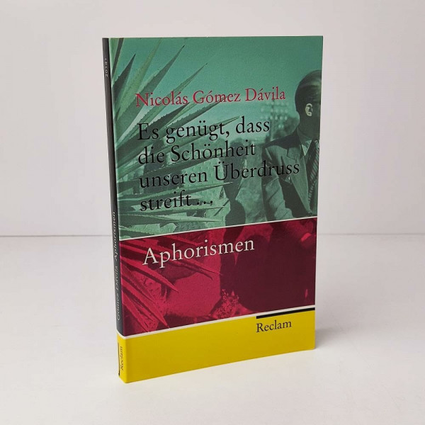 Es genügt, dass die Schönheit unseren Überdruss streift...: Aphorismen (Reclam Taschenbuch)