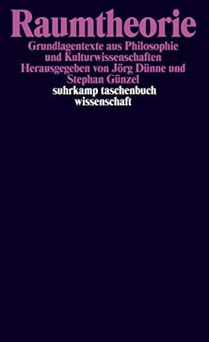 Raumtheorie: Grundlagentexte aus Philosophie und Kulturwissenschaften (suhrkamp taschenbuch wissenschaft)