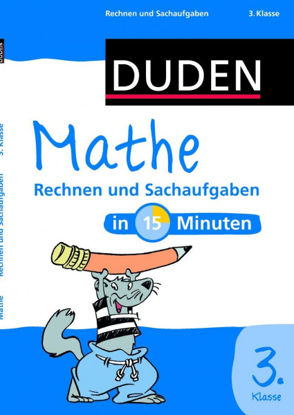 Mathe in 15 Minuten - Rechnen und Sachaufgaben 3. Klasse