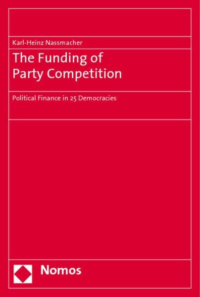 The Funding of Party Competition: Political Finance in 25 Democracies