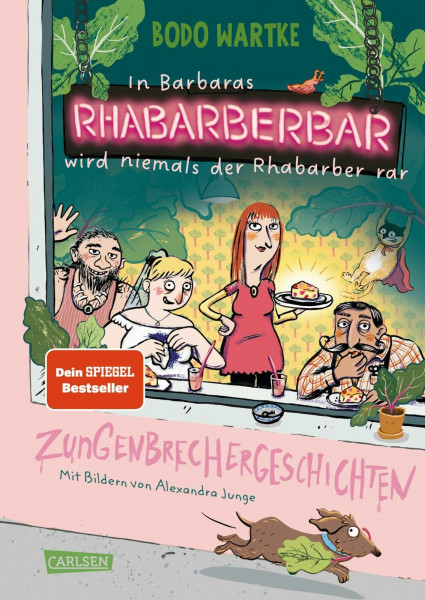In Barbaras Rhabarberbar wird niemals der Rhabarber rar: Zungenbrechergeschichten | Für gewitzte Kinder ab 6 und sprachverliebte Erwachsene