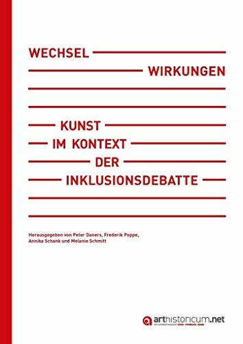 Wechselwirkungen: Kunst im Kontext der Inklusionsdebatte Wechselwirkungen: Kunst im Kontext der Inklusionsdebatte