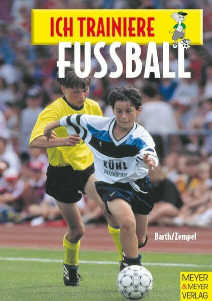 Ich trainiere Fussball (Ich lerne, ich trainiere...)