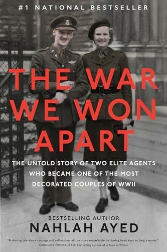 The War We Won Apart: The Untold Story of Two Elite Agents Who Became One of the Most Decorated Couples of WWII The War We Won Apart: The Untold Story of Two Elite Agents Who Became One of the Most Decorated Couples of WWII