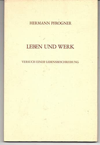 Leben und Werk: Versuch einer Lebensbeschreibung
