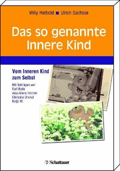 Das so genannte Innere Kind: Vom Inneren Kind zum Selbst