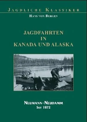 Jagdfahrten in Kanada und Alaska