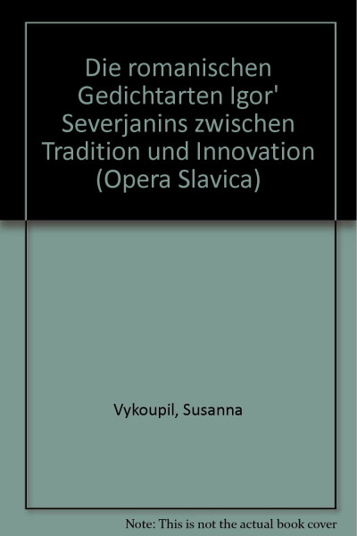 Die romanischen Gedichtarten Igor's Severjanins zwischen Tradition und Innovation (Opera Slavica. Neue Folge)