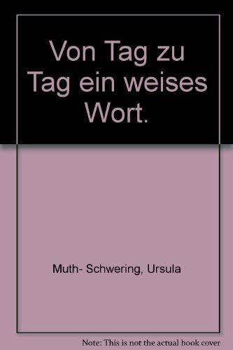 Von Tag zu Tag ein weises Wort