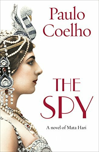 The Spy: A novel of Mata Hari