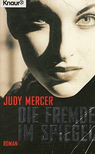 Die Fremde im Spiegel (Knaur Taschenbücher. Romane, Erzählungen)