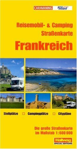 Frankreich Reisemobil & Camping Strassenkarte: Massstab 1:800000 (Hallwag Strassenkarten)