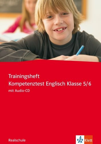 Trainingsheft Kompetenztest Englisch Klasse 5/6: Realschule