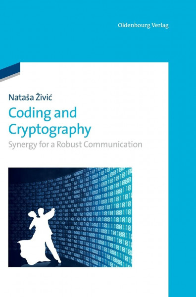 Coding and Cryptography: Synergy for a Robust Communication