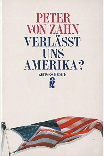 Verläßt uns Amerika? ( Zeitgeschichte).