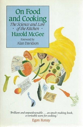 On Food and Cooking: The Science and Lore of the Kitchen