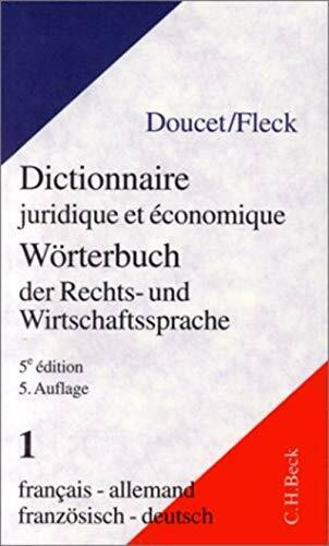 Wörterbuch der Rechts- und Wirtschaftssprache, Französisch, 2 Bde.; Dictionnaire juridique et economique, 2 Vol., Tl.1, Französisch-Deutsch