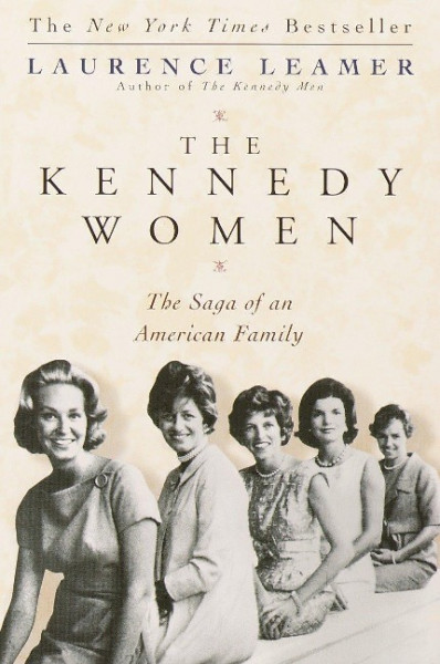 The Kennedy Women: The Saga of an American Family