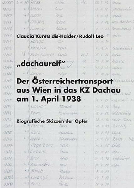 "dachaureif": Der Österreichertransport aus Wien in das KZ Dachau am 1. April 1938. Biografische Skizzen der Opfer