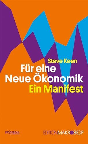 Für eine Neue Ökonomik: Ein Manifest (Edition Makroskop)