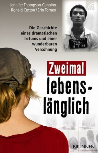 Zweimal lebenslänglich: "Die Geschichte eines dramatischen Irrtums und einer wunderbaren Versöhnung "