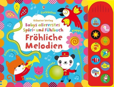 Babys allererstes Spiel- und Fühlbuch: Fröhliche Melodien