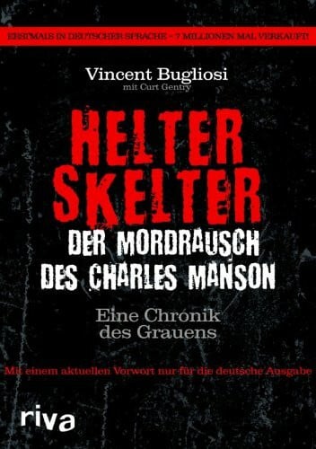 Helter Skelter - Der Mordrausch des Charles Manson: Eine Chronik des Grauens