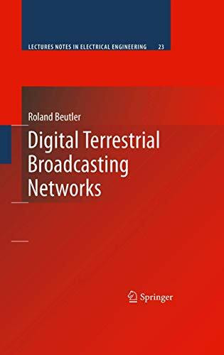 Digital Terrestrial Broadcasting Networks (Lecture Notes in Electrical Engineering, 23, Band 23)