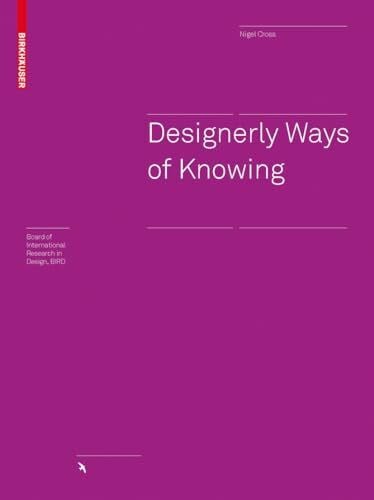 Designerly Ways of Knowing (Board of International Research in Design)