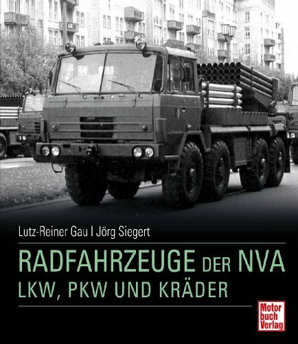 Radfahrzeuge der NVA: LKW, PKW und Kräder