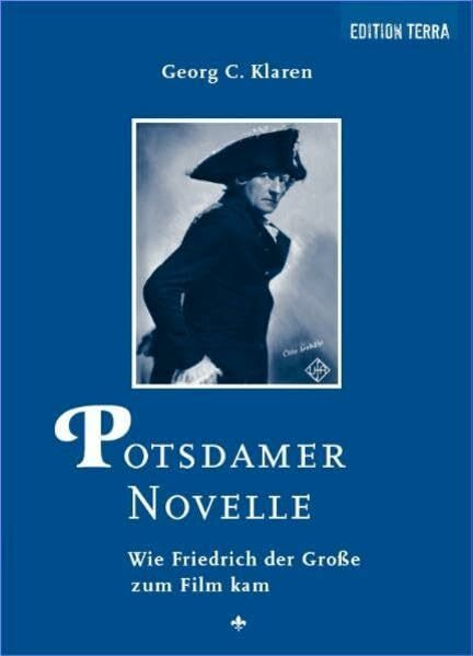 Potsdamer Novelle: Wie Friedrich der Große zum Film kam