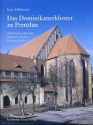 Das Dominikanerkloster zu Prenzlau: Untersuchungen zur mittelalterlichen Baugeschichte (Kunstwissenschaftliche Studien)