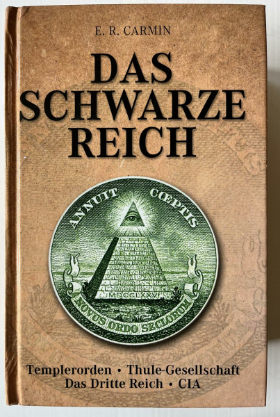 Das schwarze Reich: Geheimgesellschaften. Templerorden, Thule-Gesellschaft, Das Dritte Reich, CIA