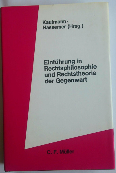 Einführung in Rechtsphilosophie und Rechtstheorie der Gegenwart.