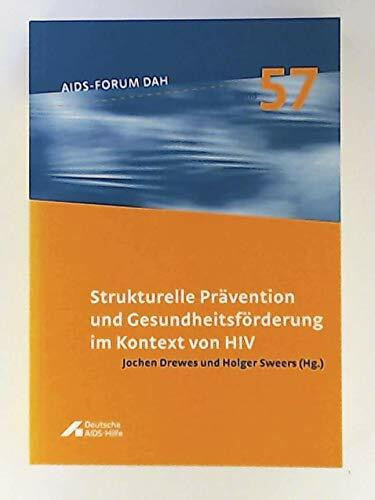 Strukturelle Präventation und Gesundheitsförderung im Kontext von HIV