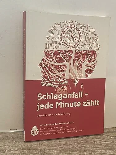 Schlaganfall - Jede Minute zählt („Gesund werden. Gesund bleiben.“)