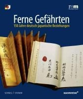 Ferne Gefährten. 150 Jahre deutsch-japanische Beziehungen