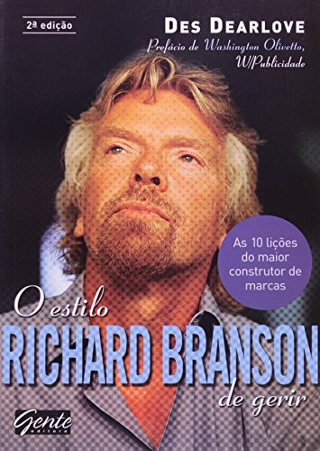 O Estilo Richard Branson De Gerir. As 10 Licoes Do Maior Construror De Marcas (Em Portuguese do Brasil)