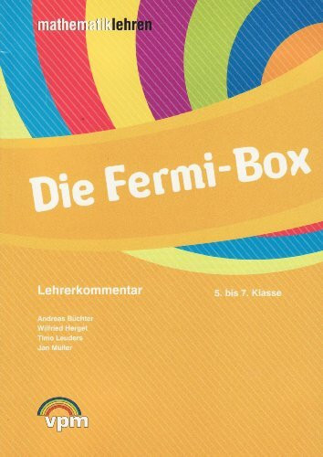 Die Fermi-Box. Modellieren - Problemlösen - Argumentieren: Aufgabenkartei inkl. Lehrerkommentar Klasse 5-7