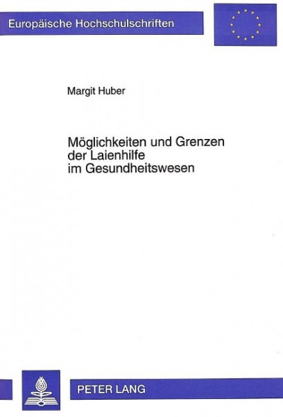 Möglichkeiten und Grenzen der Laienhilfe im Gesundheitswesen