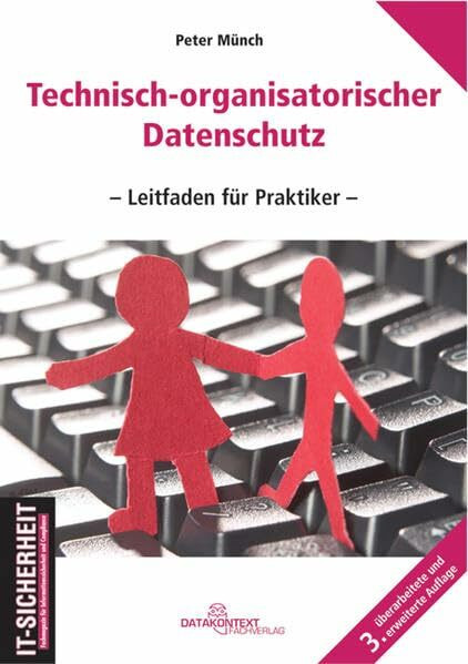 Technisch-organisatorischer Datenschutz: - Leitfaden für Praktiker -