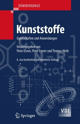 DOMININGHAUS - Kunststoffe: Eigenschaften und Anwendungen (VDI-Buch)